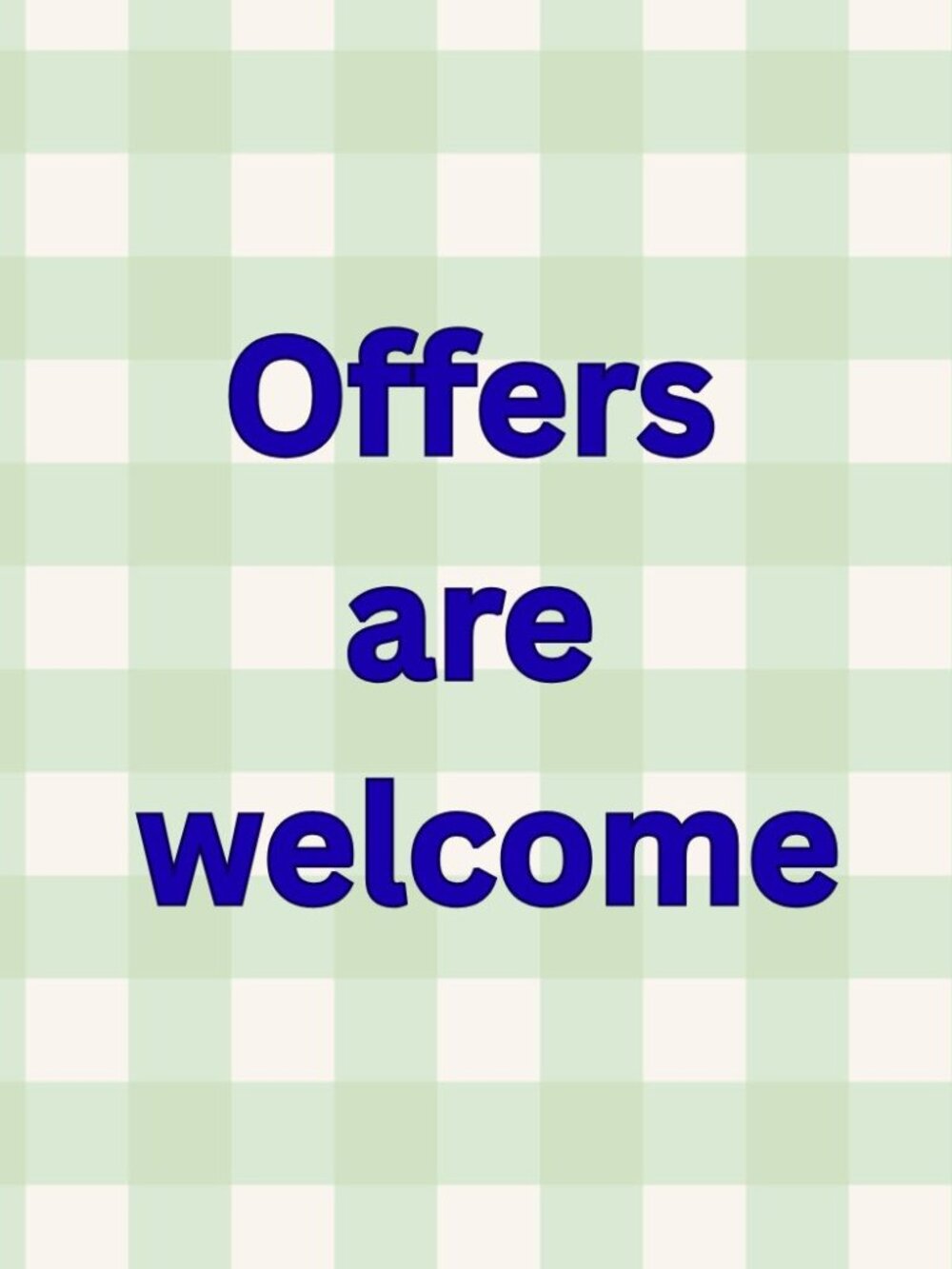 Offers are welcome